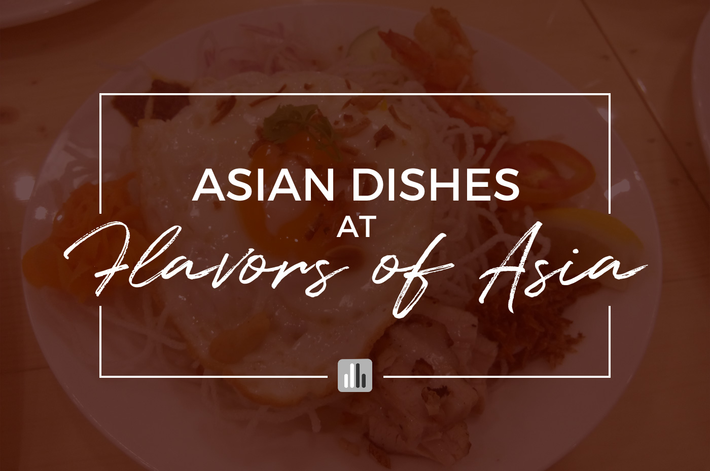 Flavors Of Asia Brings Different Regional Cuisines In One Location